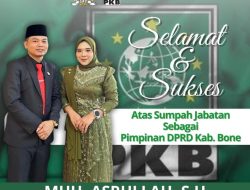 Sah Jabat Wakil Ketua DPRD Bone, Muh Asrullah: Terima Kasih PKB